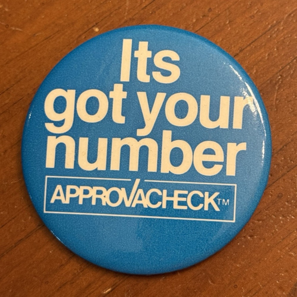 It's Got Your Number Approvacheck Vintage Pinback Button Pin Round Circle